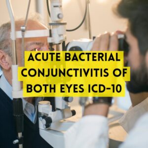 Acute Bacterial Conjunctivitis of Both Eyes ICD-10